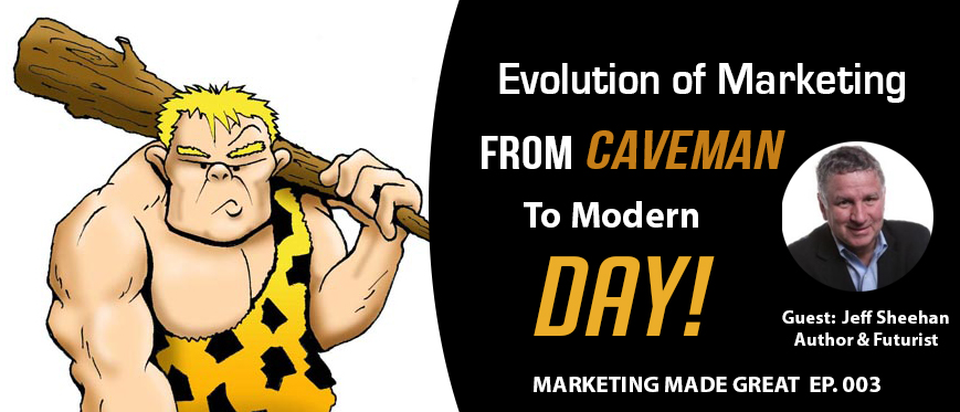 Evolution of Marketing From Caveman To Modern Day